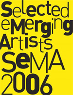 SeMA 2006: Selected eMerging Artists