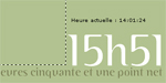 Quinze heure cinquante et une